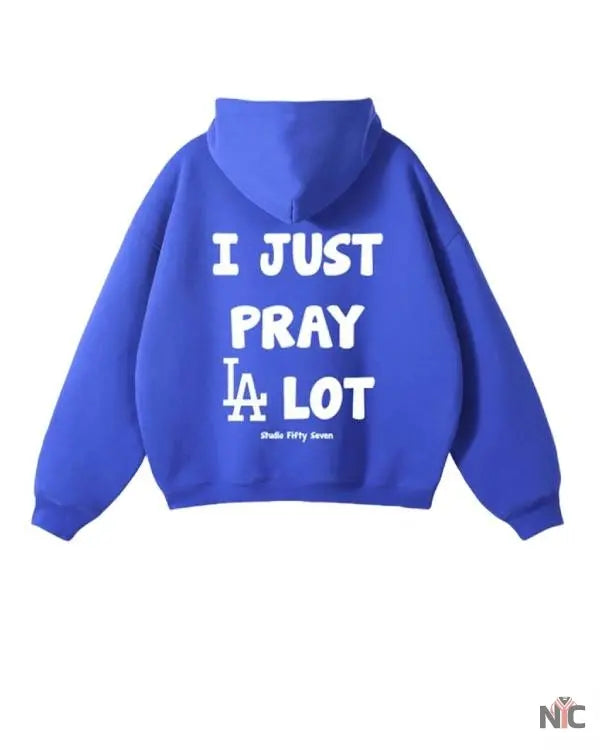 I Just Pray A Lot Dodgers Hoodie The Urban Hawk